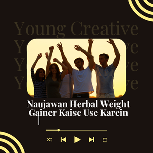 Naujawan Herbal Weight Gainer Kaise Use Karein