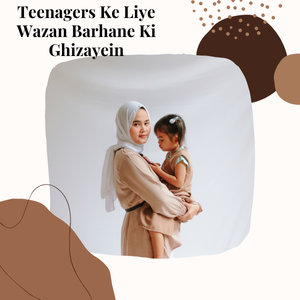 Teenagers Ke Liye Wazan Barhane Ki Ghizayein