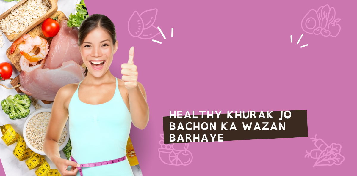 Healthy Khurak Jo Bachon Ka Wazan Barhaye
