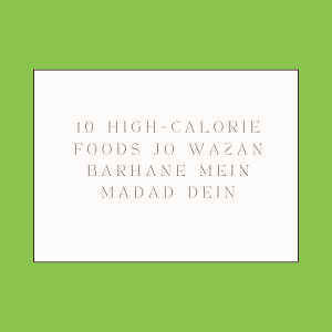 10 High-Calorie Foods